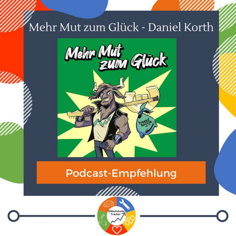 Podcast-Empfehlung - Mehr Mut zum Glück - Daniel Korth