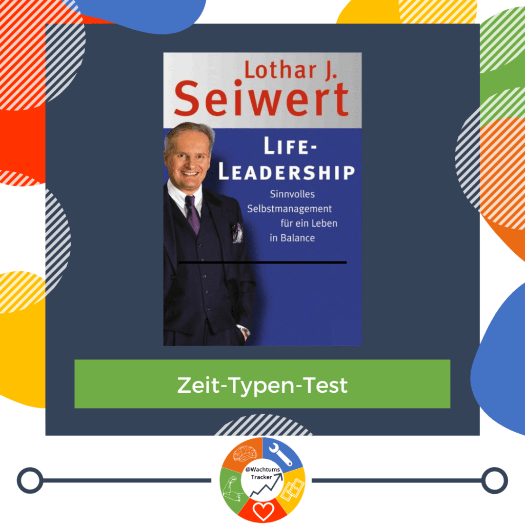 Zeit-Typen-Test - Life-Leadership - Lothar J. Seiwert