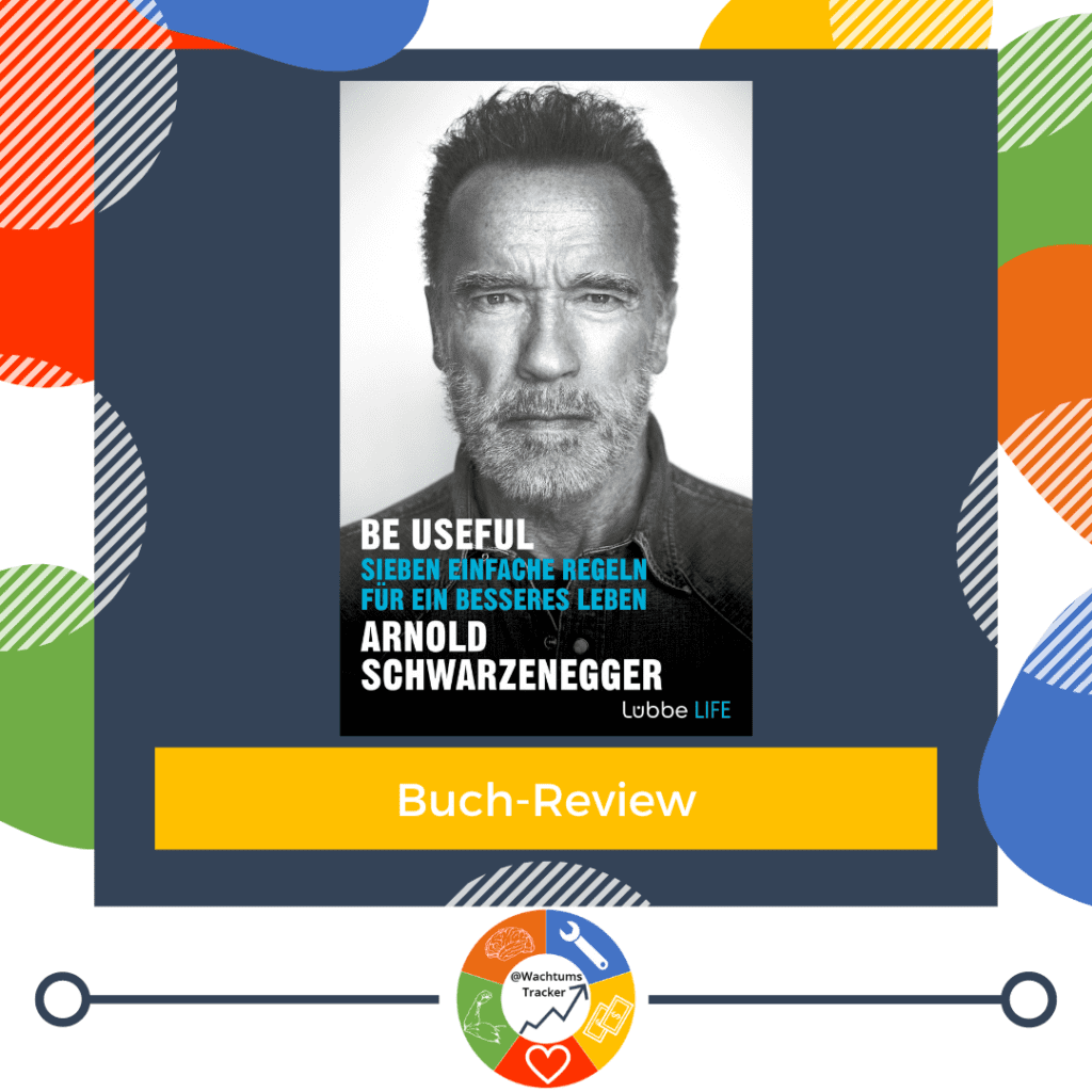 Buch-Review - Be Useful - Arnold Schwarzenegger - Cover
