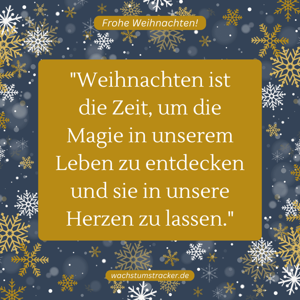"Weihnachten ist die Zeit, um die Magie in unserem Leben zu entdecken und sie in unsere Herzen zu lassen."