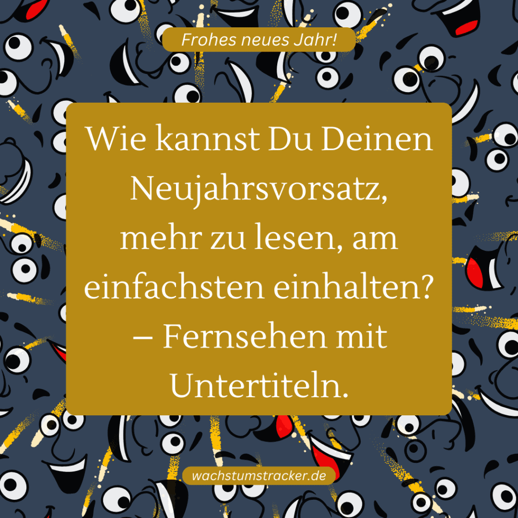 Wie kannst Du Deinen Neujahrsvorsatz, mehr zu lesen, am einfachsten einhalten? – Fernsehen mit Untertiteln.