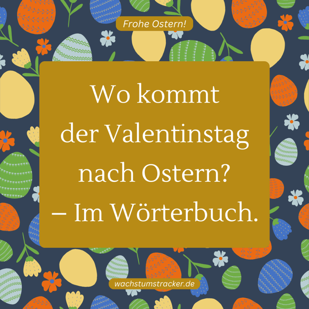 "Wo kommt der Valentinstag nach Ostern? – Im Wörterbuch."