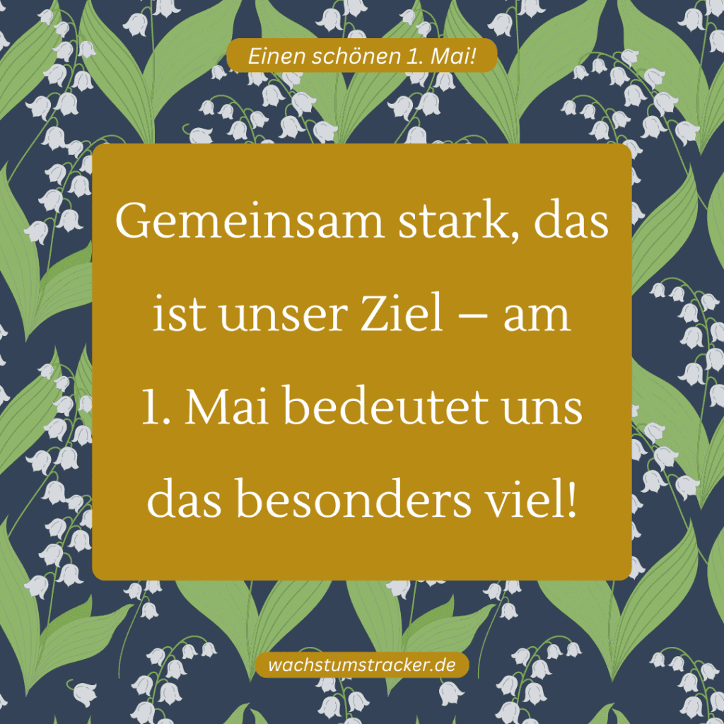 "Gemeinsam stark, das ist unser Ziel – am 1. Mai bedeutet uns das besonders viel!"