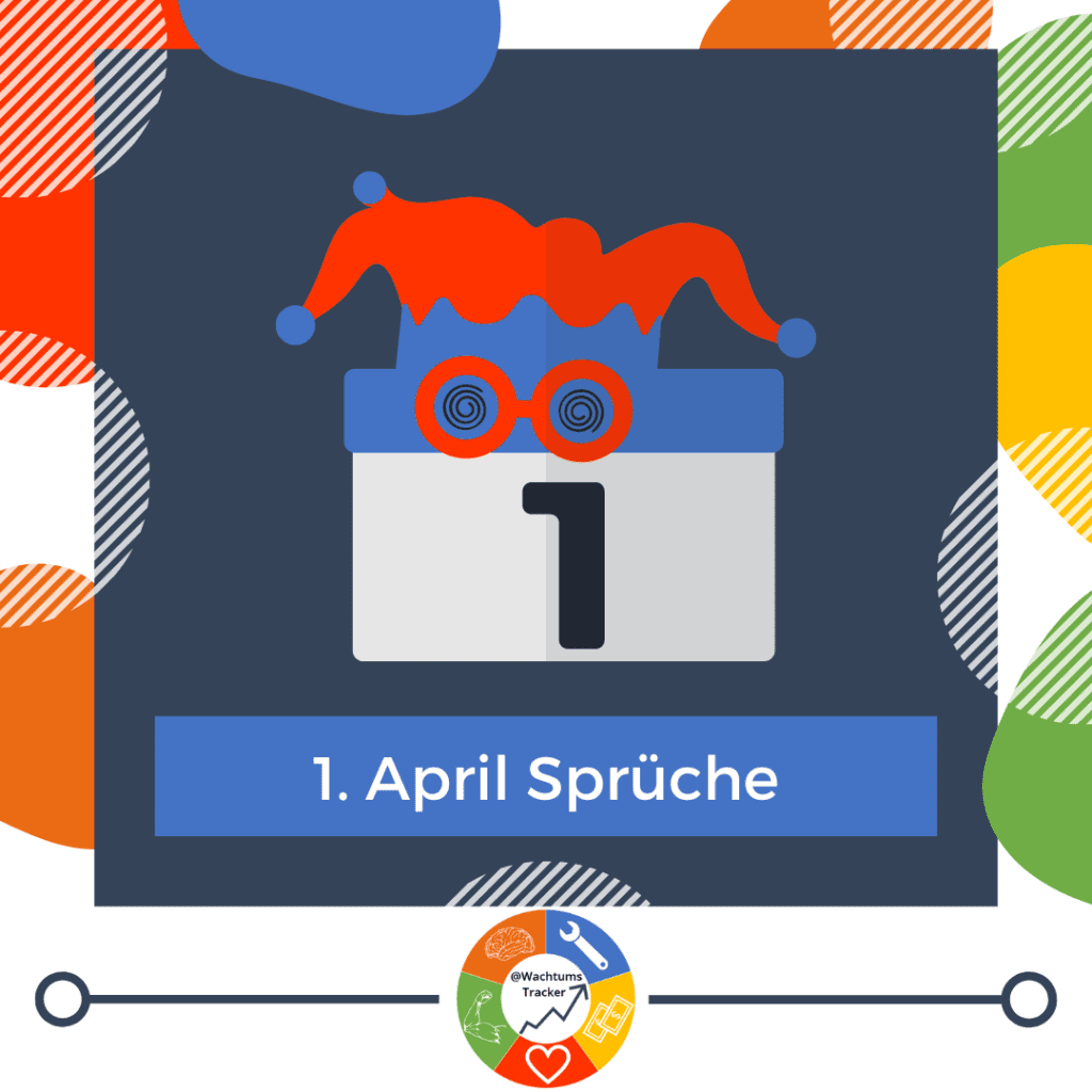 Lustige 1. April Sprüche, kurze Sprüche für 1. April und Aprilscherze Ideen für WhatsApp - Wachstumstracker.de