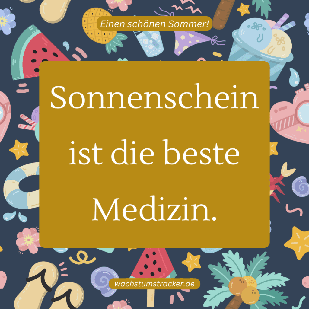 „Sonnenschein ist die beste Medizin.„