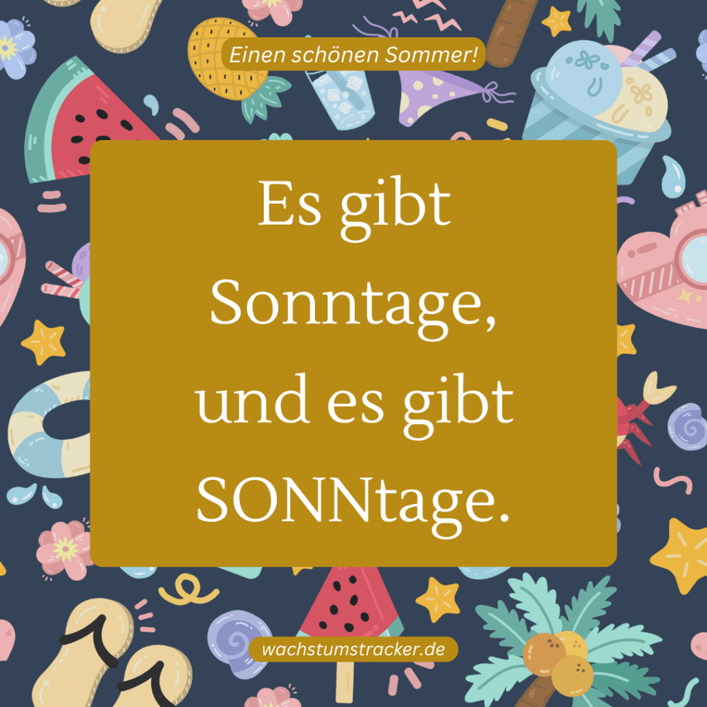 „Es gibt Sonntage, und es gibt SONNtage.„