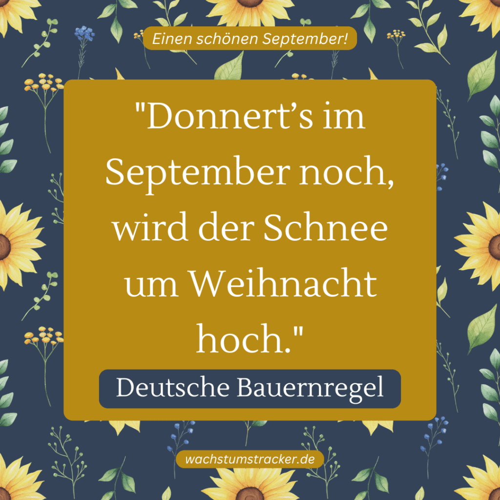 „Donnert’s im September noch, wird der Schnee um Weihnacht hoch.“ – Deutsche Bauernregel