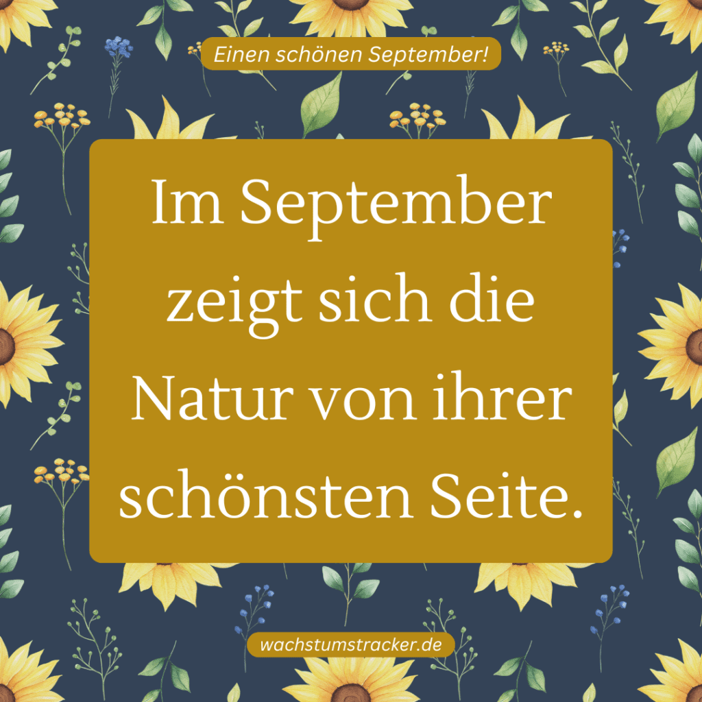 „Im September zeigt sich die Natur von ihrer schönsten Seite.„