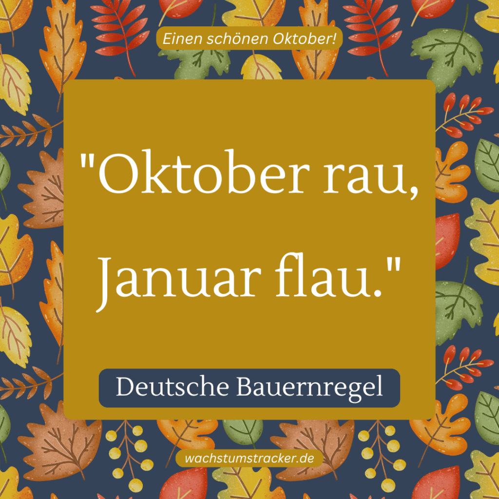 „Oktober rau, Januar flau.“ – Deutsche Bauernregel